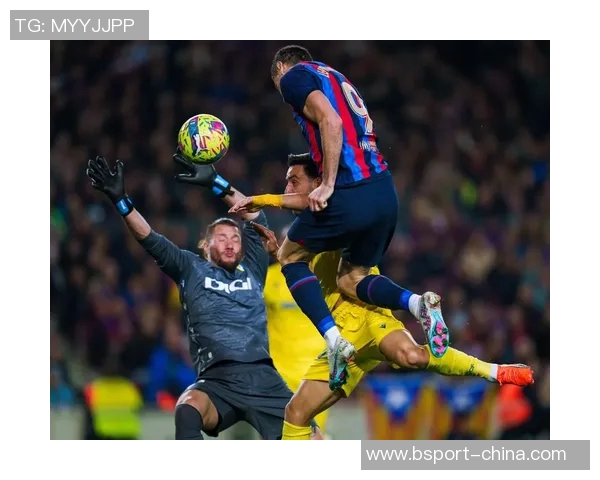 西甲激战巴萨逆转巴黎圣日耳曼神扑瞬间点燃全场激情